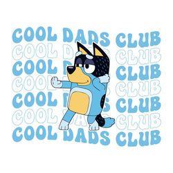 Cool Dads Club SVG Bluey Family SVG Cricut For Files Design