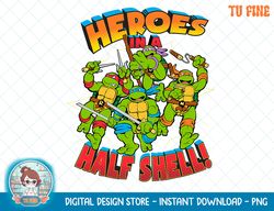 TMNT Hero's In A Half Shell T-Shirt.png