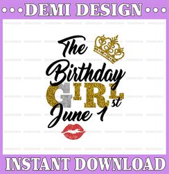 The Birthday Girl June 1st png,June 1st png, birthday png, Best Friend png, Instant Download, Digital Design