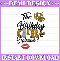 The Birthday Girl September 1st png,September 1st png, birthday png, Best Friend png, Instant Download, Digital Design