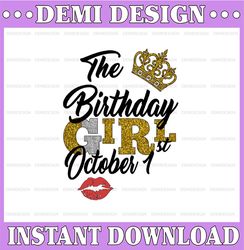 The Birthday Girl October 1st png,October 1st png, birthday png, Best Friend png, Instant Download, Digital Design