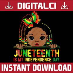 Juneteenth Is My Independence Day Black Girl Melanin Queen Juneteenth, Black History Month, BLM, Freedom, Black woman, S