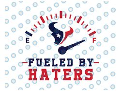 Fueled By Hater Houston Texans SVG and PNG Files, Sport bundle Svg, Digital Download