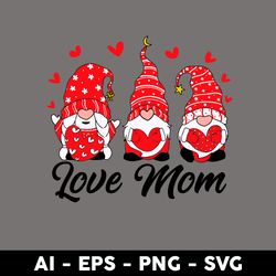 Love Mom Svg, Gnome Love Svg, Mother's Day Svg, Png Dxf Eps Digital File - Digital File