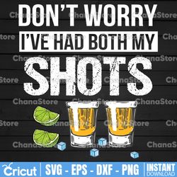 Don't Worry I've Had Both My Shots PNG, Tequila Love, Salt And Lime, Funny Vaccination Tequila, Drinking Team