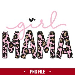 Girl Mama Png, Mama Leopard Png, Mom Png, Mother's Day Png Digital File
