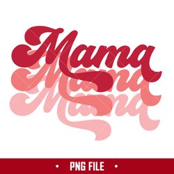 Mama Sublimation Png, Mama Png, Mom Png, Mother's Day Png Digital File