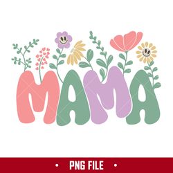 Mama Flower Png, Mama Png, Mom Png, Mother's Day Png Digital File