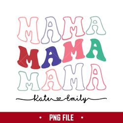 Mama Kate Emily Png, Mama Png, Mom Png, Mother's Day Png Digital File