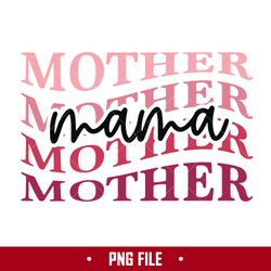 Mama Png, Mother Png, Mom Png, Mother's Day Png Digital File