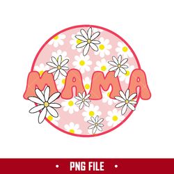 Mama Flower Png, Mom Png, Mama Png, Mother's Day Png Digital File