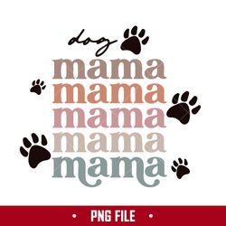 Dog Mama Png, Dog Paw Mom Png, Mama Png, Mother's Day Png Digital File