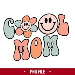 Cool Mom Png, Png, Mom Png, Mom Quote Png, Mother's Day Png Digital File