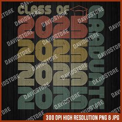 Retro Vintage Graduation Class of 2025 Graduate Last Day Of School PNG Sublimation Design