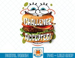 Spongebob SquarePants Burger Challenge Accepted T-Shirt.png