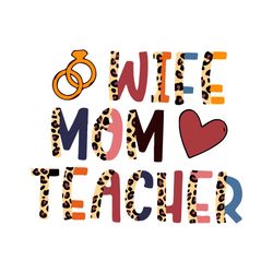 Wife Mom Teacher Teaching Mom SVG Graphic Design File