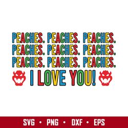 I Love You Peaches Svg, Super Mario Svg, Super Mario World Svg, Png Dxf Eps Digital File