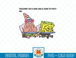 SpongeBob SquarePants Patrick Do I look Like A Joke To You T-Shirt.png