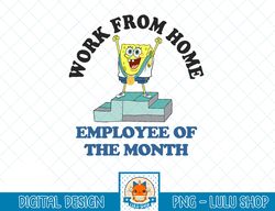 SpongeBob SquarePants Work From Home Employee Of The Month T-Shirt.png