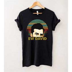 Ew David Vintage T-Shirt, David Rose Apothecary Shirt,  Funny Shirt, Moira Alexis Rose EW David Shirt