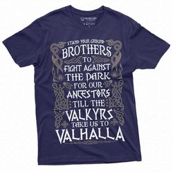 Men's Valkyr Valhalla T-shirt Ancestors Brotherhood Warrior Tee Shirt Thor Odin Norse Mythology Birthday Gift T-shirt Fo