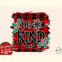 Be Kind Plaid Christmas Sublimation