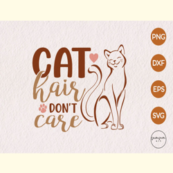 Cat Hair Don't Care Sublimation