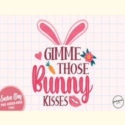 Gimme Those Bunny Kisses Sublimation