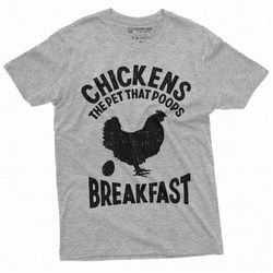 Chicken The Pet that Poops Breakfast Funny Humor Shirt Animal Farm Gift Shirt Womens Mens Unisex Fit t-shirt