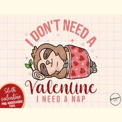 I Don't Need a Valentine Sublimation