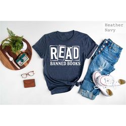 Read Banned Books Book Lover T-Shirt, Librarian T-Shirt, Reading Shirt, Freedom Books Tee, Teacher Tee Gift, Social Just
