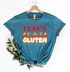 I Can't Eat Gluten It Makes My Tummy Hurts, Funny Gluten Intolerant Shirt, Celiac Meme Shirt, Sarcastic Shirt, Funny Tre