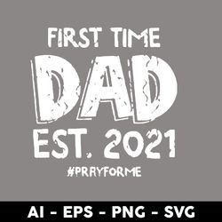 First Time Dad Est 2021 Svg, Dad 2021 Svg, Father's Day Svg, Png Dxf Eps Digital File - Digital File
