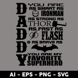 Daddy You Are As Samrt As Ironman As strong Thor As Fast As Flash Svg, Favorite Superhero Svg, Father Svg - Digital File