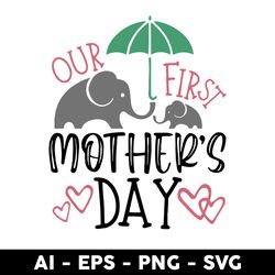 Our First Mother's Day Elephants Mom Svg, Mother's Day Svg, Png Dxf Eps Digtal File - Digital File