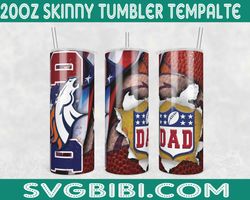 Denver Broncos Dad Tumbler Wrap, Football Tumbler Wrap Png, Gift Father Day Tumbler, NFL Tumbler Png, Denver Broncos Dad