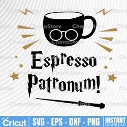 Espresso Patronum SVG, Harry Potter SVG, Instant download, Cricut design, Silhouette cut files, Hogwarts SVG, Dxf, Png,