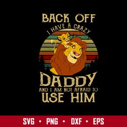 Back Of I Have A Crazy Daddy And I am Not Afraid To Use Him Svg, Father's Day Svg, Png Dxf Eps Digital File