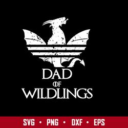 Dad Of Wildling  Svg, Dragon Daddy Svg, Father's Day Svg, Png Dxf Eps  Digital File