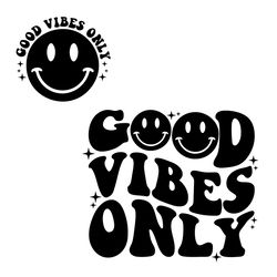Good Vibes Only SVG PNG Happy Face SVG Cricut For Files Design