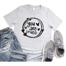 You Are Loved Tee, Valentine's Day Shirts, Love Shirt, Cute Valentines Tee, Valentine Gift, Hand Written Quotes, Cut Fil