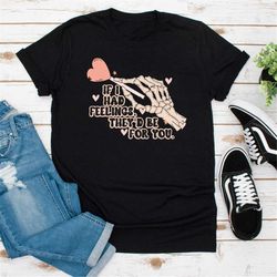 If I Had Feelings Theyd Be For You Shirt, Valentines Day Shirt, Funny Valentines Day Shirt, Skeleton Shirt