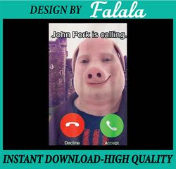 John Pork Is Calling Funny Answer Call Phone Png, John Pork Tapestry Png, Mothers day Png, Digital Download