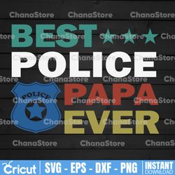 Best Police Papa Ever SVG, Police Dad Svg, Happy Father's Day Svg, Father's Day Svg, Dadlife Svg, Father Svg,
