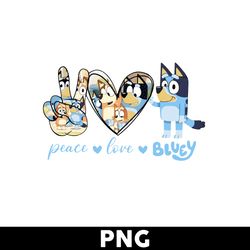 Peace Love Bluey Png, Bluey Family Png, Cartoon Png, Bluey Png, Bluey Dog Png - Digital File