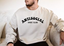 Antisocial Dads Club Shirt, Introvert Dada Shirt, Happy Father's Day Shirt, Father's Day Gift, Cool Dads Sweatshirt, Com