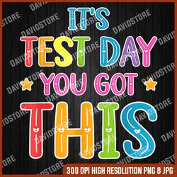 Tie Dye It's Test Day You Got This Teacher Testing Last Day Of School PNG Sublimation Design