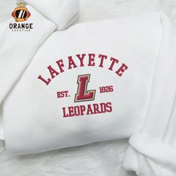 Lafayette Leopards Embroidered Sweatshirt, NCAA Embroidered Shirt, Lafayette Leopards Embroidered Hoodie, Unisex T-Shirt