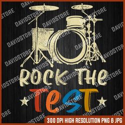 Funny Rock The Test With Drum Testing Day Last Day Of School PNG Sublimation Design