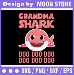 Grandma Shark SVG, Cricut Cut files, Shark Family doo doo doo Vector EPS, Silhouette DXF, Design for tsvg , clothes, Aun